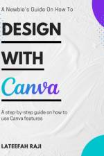 Design with Canva af Lateefah Raji