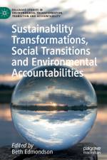 Sustainability Transformations, Social Transitions and Environmental Accountabilities