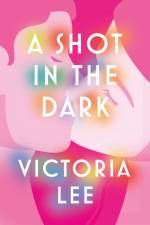 A Shot in the Dark af Victoria Lee