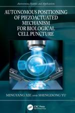 Autonomous Positioning of Piezoactuated Mechanism for Biological Cell Puncture af Mingyang (Nanjing University of Aeronautics and Astronautics Xie