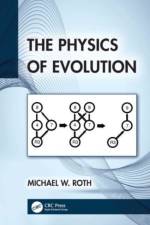 The Physics of Evolution af Michael W. Roth