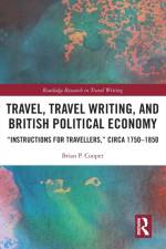 Travel, Travel Writing, and British Political Economy af Brian P. (Hobart and William Smith Colleges Cooper