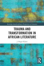 Trauma and Transformation in African Literature af J. Roger (SUNY Brockport Kurtz