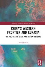 China’s Western Frontier and Eurasia af Zenel (St. Lawrence University Garcia
