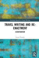 Travel Writing and Re-Enactment af Lucas Tromly