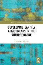Developing Earthly Attachments in the Anthropocene af Edward H. Huijbens