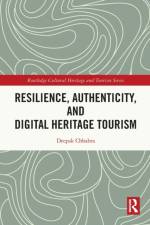 Resilience, Authenticity and Digital Heritage Tourism af Deepak (Arizona State University Chhabra