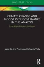 Climate Change and Biodiversity Governance in the Amazon af Joana (Universidade Nova de Lisboa Castro Pereira