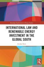 International Law and Renewable Energy Investment in the Global South af Avidan (University of East Anglia Kent