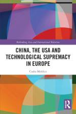 China, the USA and Technological Supremacy in Europe af Csaba Moldicz