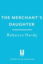 The Merchant's Daughter af Rebecca Hardy