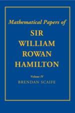 The Mathematical Papers of Sir William Rowan Hamilton: Volume 4 af William Rowan Hamilton