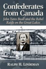 Confederates from Canada af Ralph Lindeman