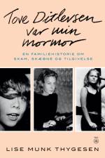 TOVE DITLEVSEN VAR MIN MORMOR af Lise Munk Thygesen