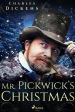 Mr. Pickwick’s Christmas af Charles Dickens