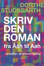 SKRIV DEN ROMAN af Dorthe Studsgarth