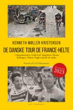 DE DANSKE TOUR DE FRANCE-HELTE - Ny udgave 2023 af Kenneth Møller Kristensen