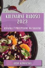 Kulinarne Rado¿ci 2023 af Anna Kowalska