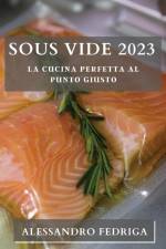 Sous Vide 2023 af Alessandro Fedriga