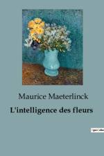 L'intelligence des fleurs af Maurice Maeterlinck