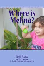 Where is Melina? af Morgan Cameron