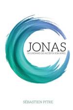 JONAS ou l'homme qui accepta son appel af Sébastien Pitre