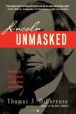 Lincoln Unmasked af Thomas J Dilorenzo