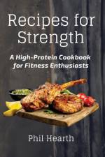 Recipes for Strength af Phil Hearth