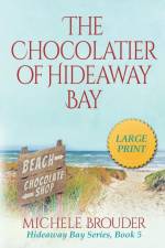 The Chocolatier of Hideaway Bay (Large Print) af Brouder