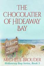 The Chocolatier of Hideaway Bay ( Hideaway Bay Book 6) af Michele Brouder