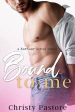 Bound to Me af Christy Pastore