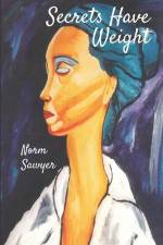 Secrets Have Weight af Norm Sawyer