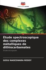 Étude spectroscopique des complexes métalliques de dithiocarbamates af Gosu Nageswara Reddy