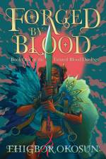 Forged by Blood af Ehigbor Okosun