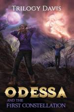 Odessa and the First Constellation af Trilogy Davis