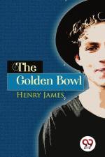 James, H: Golden Bowl af Henry James