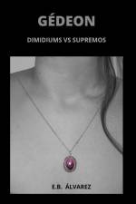 Gédeon: Dimidiums Vs Supremos af E. B. Álvarez