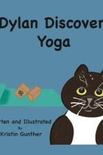Dylan Discovers Yoga af Kristin Gunther