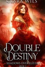Double Destiny af Clara Wils