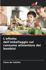 L'effetto dell'imballaggio sul consumo alimentare dei bambini af Clara de Valette