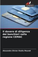 Il dovere di diligenza dei banchieri nella regione CEMAC af Alexandre Olivier Ekollo Moundi