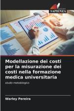 Modellazione dei costi per la misurazione dei costi nella formazione medica universitaria af Warley Pereira