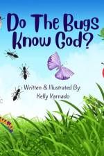 Do The Bugs Know God? af Kelly Varnado