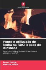Fonte e utilização de lenha na RDC: o caso de Kinshasa af Israel Ilunga