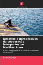 Desafios e perspectivas da cooperação interportos no Mediterrâneo af Robin Guillon