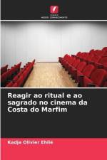 Reagir ao ritual e ao sagrado no cinema da Costa do Marfim af Kadja Olivier Ehilé