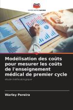 Modélisation des coûts pour mesurer les coûts de l'enseignement médical de premier cycle af Warley Pereira