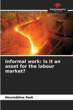 Informal work: Is it an asset for the labour market? af Noureddine Radi