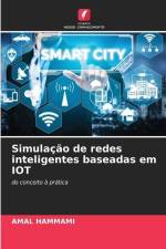 Simulação de redes inteligentes baseadas em IOT af Amal Hammami