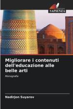 Migliorare i contenuti dell'educazione alle belle arti af Nadirjon Suyarov